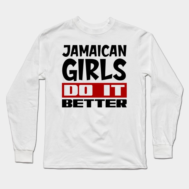 Jamaican girls do it better Long Sleeve T-Shirt by colorsplash